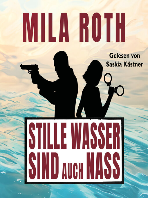 Title details for Stille Wasser sind auch nass by Mila Roth - Wait list